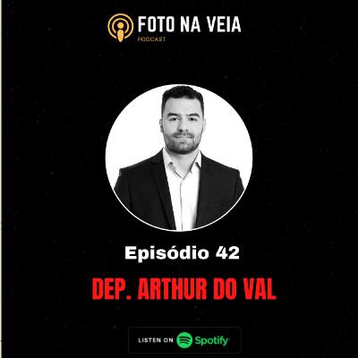 Foto na Veia 42 - Dep. Arthur Do Val Foto na Veia 42 - Dep. Arthur Do Val