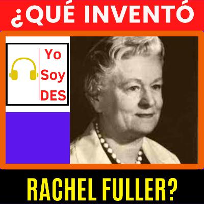 Que inventó Rachel Fuller Brown Que inventó Rachel Fuller Brown