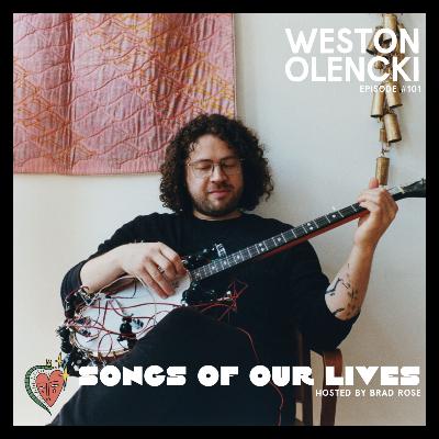 Weston Olencki - Songs of Our Lives #101