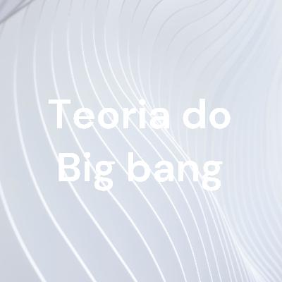 teoria do Big bang