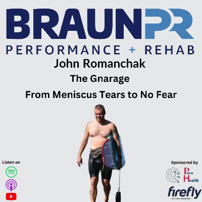 John Romanchak: The Gnarage: From Meniscus Tears to No Fear