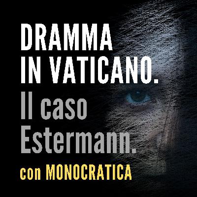 DRAMMA IN VATICANO. Il caso Estermann.