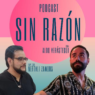 Neftalí Zamora | Sin Razón T3 E#4