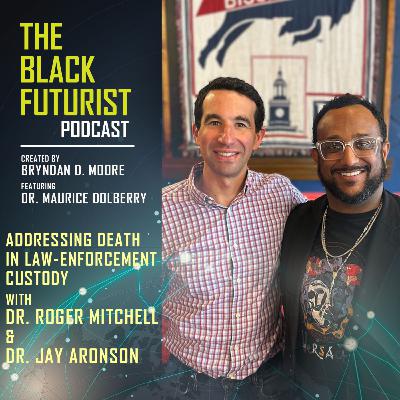 Addressing Death in Law Enforcement Custody with Dr. Roger Mitchell & Dr. Jay Aronson Addressing Death in Law Enforcement Custody with Dr. Roger Mitchell & Dr. Jay Aronson