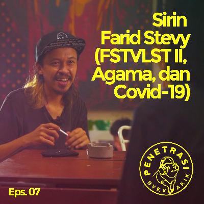 PENETRASI Eps 07: Sirin Farid Stevy (FSTVLST II, Agama, dan Covid-19) PENETRASI Eps 07: Sirin Farid Stevy (FSTVLST II, Agama, dan Covid-19)