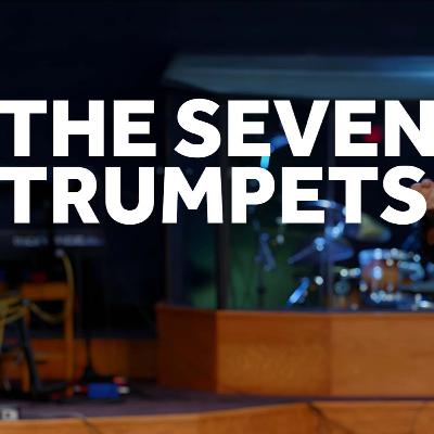 The Seven Trumpets - The Revelation Of Christ Week 7