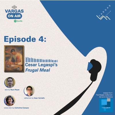 Vargas on Air Season 1 Episode 4: Cesar Legaspi's "Frugal Meal" Vargas on Air Season 1 Episode 4: Cesar Legaspi's "Frugal Meal"