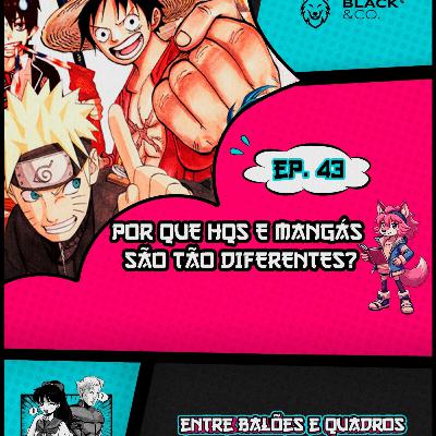 Entre Balões e Quadros #43 - Por que HQs e Mangás são tão diferentes? Entre Balões e Quadros #43 - Por que HQs e Mangás são tão diferentes?