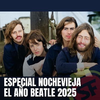 223 - Especial Nochevieja. El año beatle 2025.