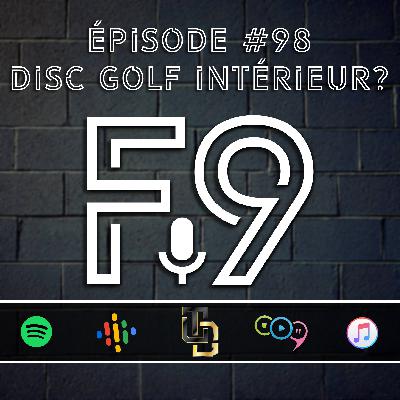 Épisode #98 // Disc Golf Intérieur?