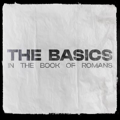 The Basics - Roman 2:12-16