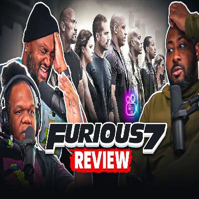 Dom, Q  and ILL Hit the Gas with Furious 7 (2015) | Say Whats Reel Review