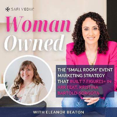 The "Small Room" Event Marketing Strategy that Built 7 Figures+ in ARR feat. KRISTINA BARTOLD-SORGOTA The "Small Room" Event Marketing Strategy that Built 7 Figures+ in ARR feat. KRISTINA BARTOLD-SORGOTA