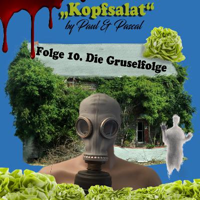 "Kopfsalat - by Paul & Pascal" - Folge 10. Was geschieht danach? Die Gruselfolge