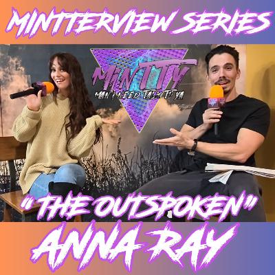 “The Outspoken” Anna Ray | MINTTERVIEW SERIES “The Outspoken” Anna Ray | MINTTERVIEW SERIES