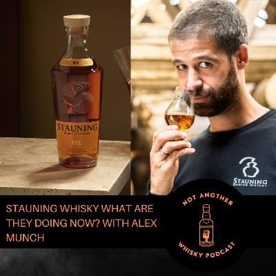 STAUNING WHISKY - WHAT ARE THEY DOING NOW? WITH ALEX MUNCH
