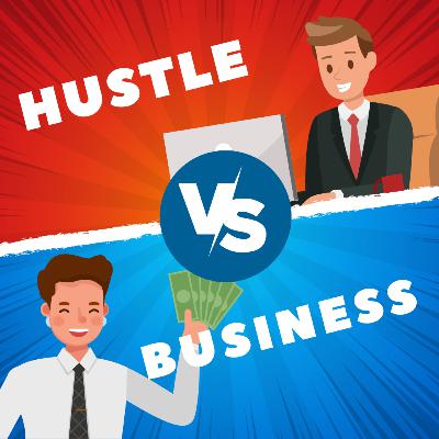 SIDE HUSTLE VS BUSINESS SIDE HUSTLE VS BUSINESS