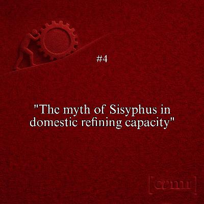 Observation Four — The Myth of Sisyphus In Domestic Refining Capacity