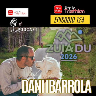 124. Dani Ibarrola: El secreto de Zuiadu, uno de los mejores duatlones de larga distancia 124. Dani Ibarrola: El secreto de Zuiadu, uno de los mejores duatlones de larga distancia