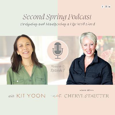 S1EP7: Designing and  Manifesting a Life Well Lived with Cheryl Stauffer