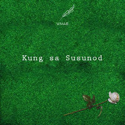 Kung Sa Susunod Kung Sa Susunod