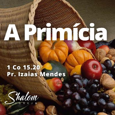 A Primícia - Pr. Izaias Mendes - 04-01-2026