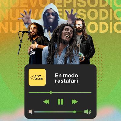 A Todo Volumen #109 - En modo rastafari