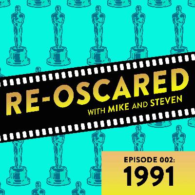 Re-Oscared Episode 002: 1991