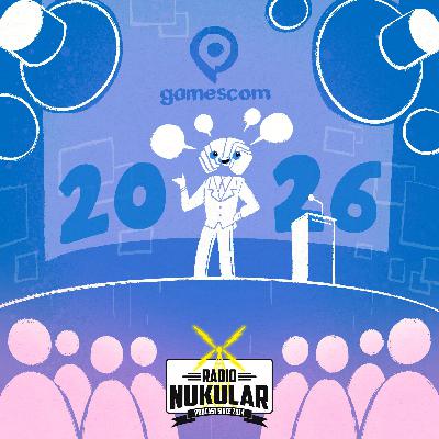 Episode 274: Gamescom 2026 Episode 274: Gamescom 2026