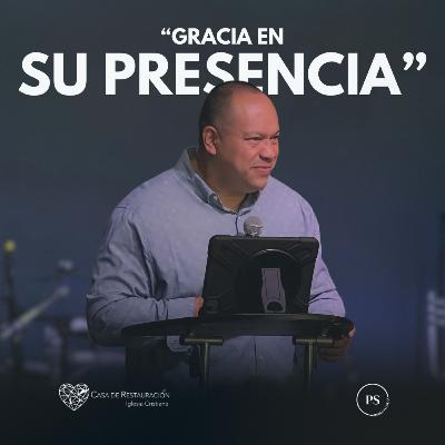 GRACIA EN SU PRESENCIA - Ps Roberto Islas GRACIA EN SU PRESENCIA - Ps Roberto Islas
