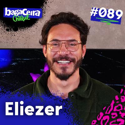 ELIEZER - BAGACEIRA CHIQUE #089