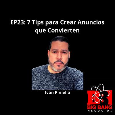 EP23: 7 Tips para Crear Anuncios que Convierten