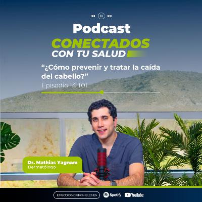 ¿Cómo tratar y prevenir la caída del cabello? - E14 T01 Conectados con tu Salud ¿Cómo tratar y prevenir la caída del cabello? - E14 T01 Conectados con tu Salud