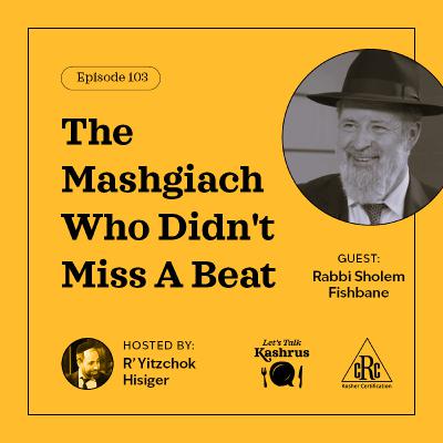 The Mashgiach Who Didn't Miss A Beat
