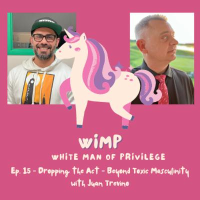 15. Dropping the Act - Beyond Toxic Masculinity 15. Dropping the Act - Beyond Toxic Masculinity