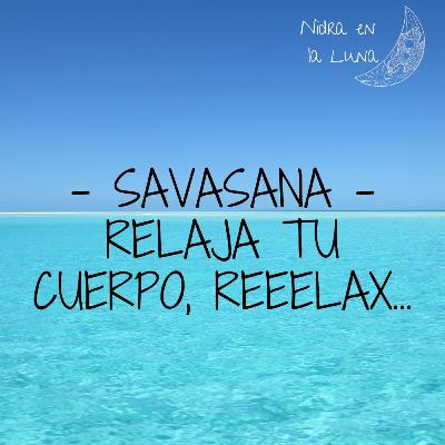 Savasana - Relaja tu cuerpo, reeelax…