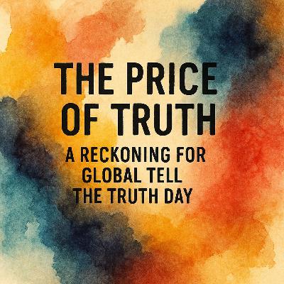 The Price of Truth: A Reckoning for Global Tell the Truth Day