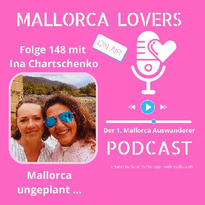 Folge 148 mit Ina Chartschenko - Mallorca ungeplant