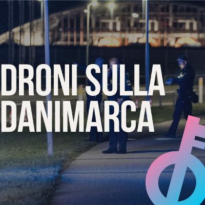 Questa storia dei droni in Danimarca