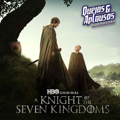 Quejas & Aplausos: El Caballero de los Siete Reino , Temporada 1 | 951