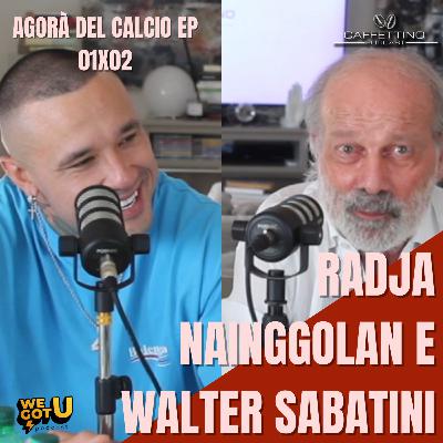EP 01X02. un caffè con Radja Nainggolan e Walter Sabatini