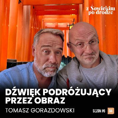 DŹWIĘK PODRÓŻUJĄCY PRZEZ OBRAZ-TOMASZ GORAZDOWSKI -spotkanie 52 DŹWIĘK PODRÓŻUJĄCY PRZEZ OBRAZ-TOMASZ GORAZDOWSKI -spotkanie 52