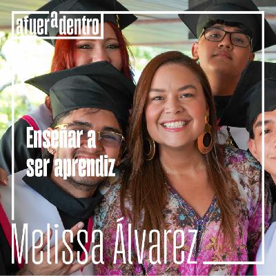 61. Enseñar a ser aprendiz | Melissa Álvarez