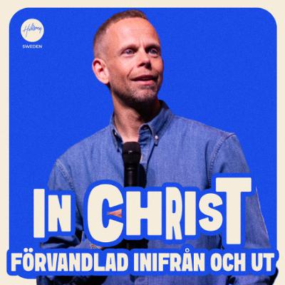 Ps Andreas Nielsen - In Christ - Förvandlad inifrån och ut