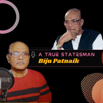 Biju Patnaik | The Retired Engineer Podcast series by J.C. Patra