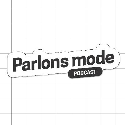 "Parlons mode", le podcast