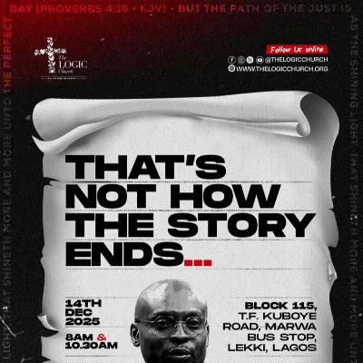 THAT'S NOT HOW THE STORY ENDS | 2ND SERVICE | APOSTLE FLOURISH PETERS | THE LOGIC CHURCH | HQ THAT'S NOT HOW THE STORY ENDS | 2ND SERVICE | APOSTLE FLOURISH PETERS | THE LOGIC CHURCH | HQ