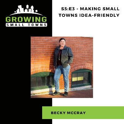 S5:E3 - Making Small Towns Idea-Friendly