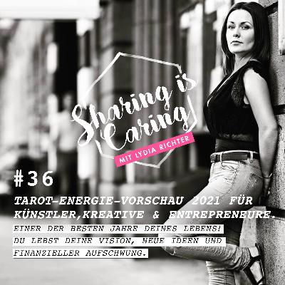 #36 Tarot-Energie-Vorschau 2021 für Künstler, Kreative & Entrepreneure. Einer der besten Jahre deines Lebens!  Du lebst deine Vision, neue Ideen und finanzieller Aufschwung.