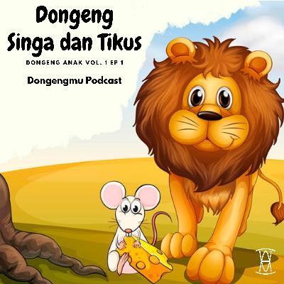 Dongeng Anak - Singa dan Tikus - Dongengmu Vol 1 Ep 1